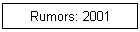 Rumors: 2001