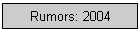 Rumors: 2004