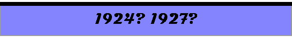 1924? 1927?