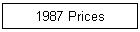 1987 Prices