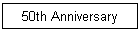 50th Anniversary