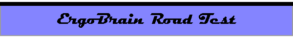 ErgoBrain Road Test