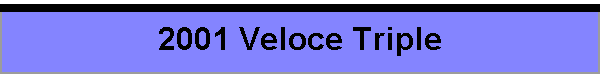 2001 Veloce Triple