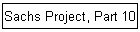 Sachs Project, Part 10
