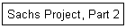 Sachs Project, Part 2
