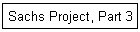 Sachs Project, Part 3