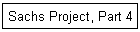 Sachs Project, Part 4