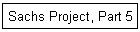 Sachs Project, Part 5