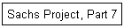 Sachs Project, Part 7