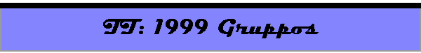 TT: 1999 Gruppos