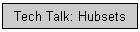 Tech Talk: Hubsets
