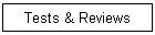 Tests & Reviews