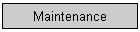 Maintenance