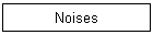 Noises