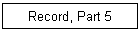Record, Part 5
