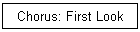 Chorus: First Look